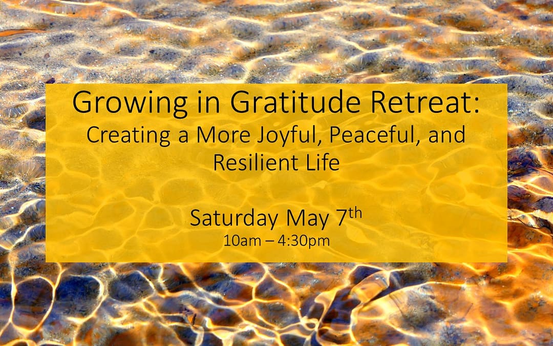 Growing in Gratitude Retreat: